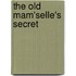 The Old Mam'selle's Secret
