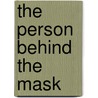 The Person Behind The Mask door Linda Hamilton