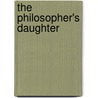 The Philosopher's Daughter door Lori Desrosiers