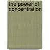 The Power Of Concentration by Q. Dumont Theron