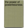 The Power of Powerlessness by Billy Steel