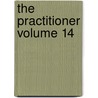 The Practitioner Volume 14 door Onbekend
