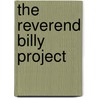 The Reverend Billy Project by Savitri D