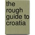 The Rough Guide to Croatia