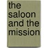 The Saloon and the Mission