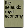 The Seleukid Royal Economy door G.G. Aperghis