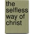 The Selfless Way Of Christ