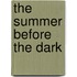 The Summer Before The Dark