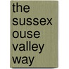 The Sussex Ouse Valley Way door Terry Owen