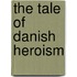 The Tale Of Danish Heroism