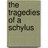 The Tragedies Of A Schylus