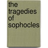 The Tragedies Of Sophocles door Sophokles