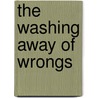 The Washing Away Of Wrongs by Tz'U. Sung