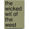 The Wicked Wit of the West door Irving Brecher