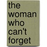 The Woman Who Can't Forget door Jill Price