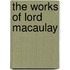 The Works Of Lord Macaulay