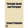 Through Spain And Portugal door Ernest Peixotto