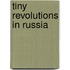 Tiny Revolutions In Russia