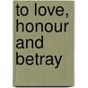 To Love, Honour and Betray door Jennie Lucas
