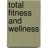 Total Fitness And Wellness by Virginia Noland