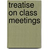 Treatise On Class Meetings by John Miley
