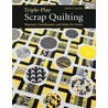 Triple-Play Scrap Quilting door Nancy Allen