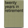 Twenty Years in Retirement door John Richard Blakiston