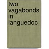 Two Vagabonds in Languedoc by Jan Gordon