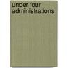 Under Four Administrations door Oscar S. Straus