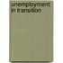 Unemployment In Transition