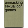 Unmasking Sexual Con Games door Mcgee Kathleen M