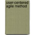 User-Centered Agile Method