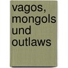 Vagos, Mongols und Outlaws by Charles Falco