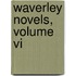 Waverley Novels, Volume Vi