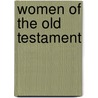 Women of the Old Testament door Gladys Hunt