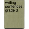 Writing Sentences, Grade 3 door Debra J. Housel