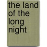 the Land of the Long Night door Paul Belloni Du Chaillu