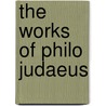 the Works of Philo Judaeus door Charles Duke Yonge