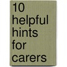 10 Helpful Hints for Carers door Professor Allan House