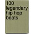 100 Legendary Hip Hop Beats