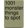 1001 Monster Things to Spot door Gillian Doherty