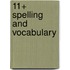 11+ Spelling and Vocabulary