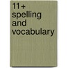 11+ Spelling and Vocabulary door Warren J. Vokes