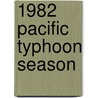 1982 Pacific Typhoon Season by Ronald Cohn