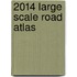 2014 Large Scale Road Atlas