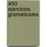 450 Ejercicios Gramaticales door Pascual Cantos