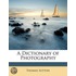 A Dictionary of Photography
