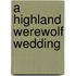 A Highland Werewolf Wedding