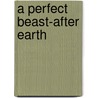 A Perfect Beast-After Earth door Peter David
