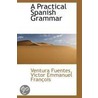 A Practical Spanish Grammar door Ventura Fuentes